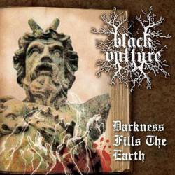 Black Vulture (USA) : Darkness Fills the Earth